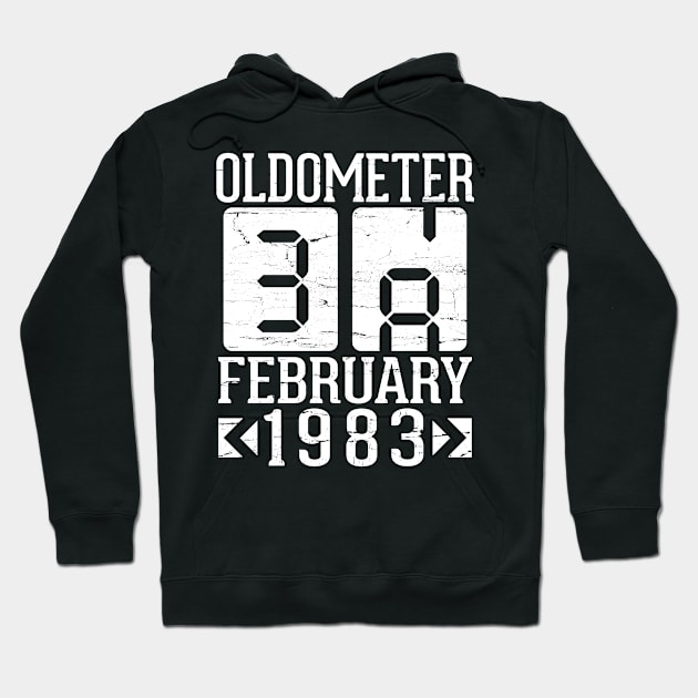 Oldometer 38 Years Born In February 1983 Happy Birthday To Me You Papa Daddy Mom Uncle Brother Son Hoodie by DainaMotteut